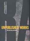 Une rubrique croustillante, le Unpublished Works!